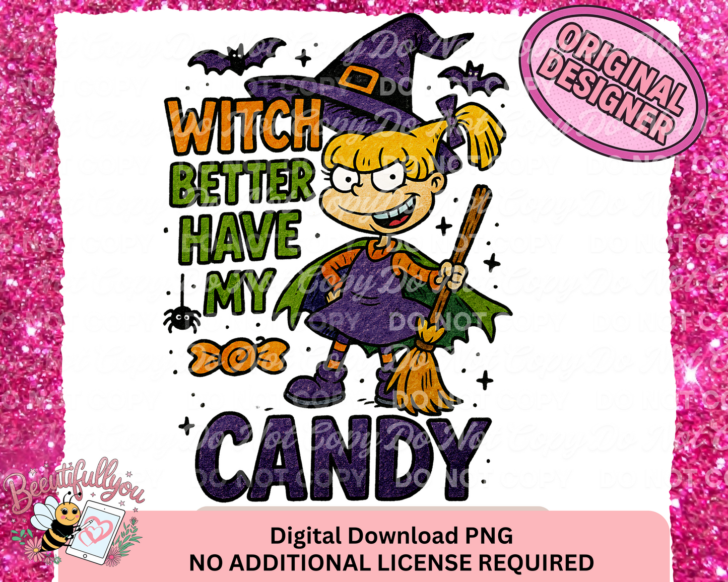 Witch Better Have My Candy PNG | Funny Halloween Girl Witch Trick-or-Treat Digital Download