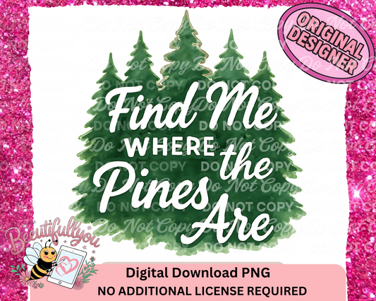 Find Me Where the Pines Are PNG | Watercolor Pine Tree Forest Quote Design