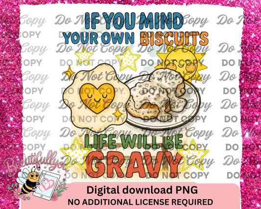 if you Mind Your Own Biscuits,  Funny Breakfast Quote Sublimation Design, Digital Download