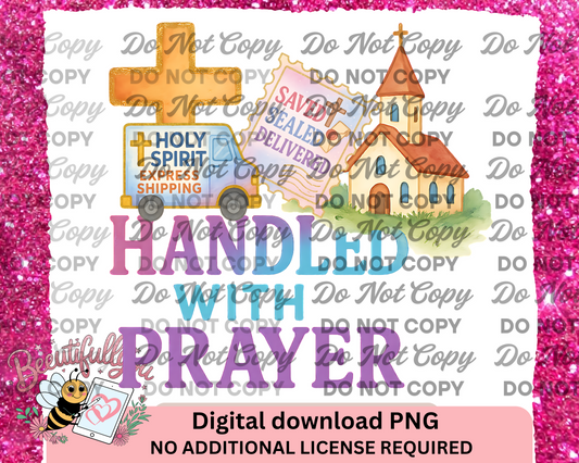 Handled With Prayer PNG – Holy Spirit Express Shipping Sublimation Design – Faith Digital Download with Church, Cross, and Bible Note
