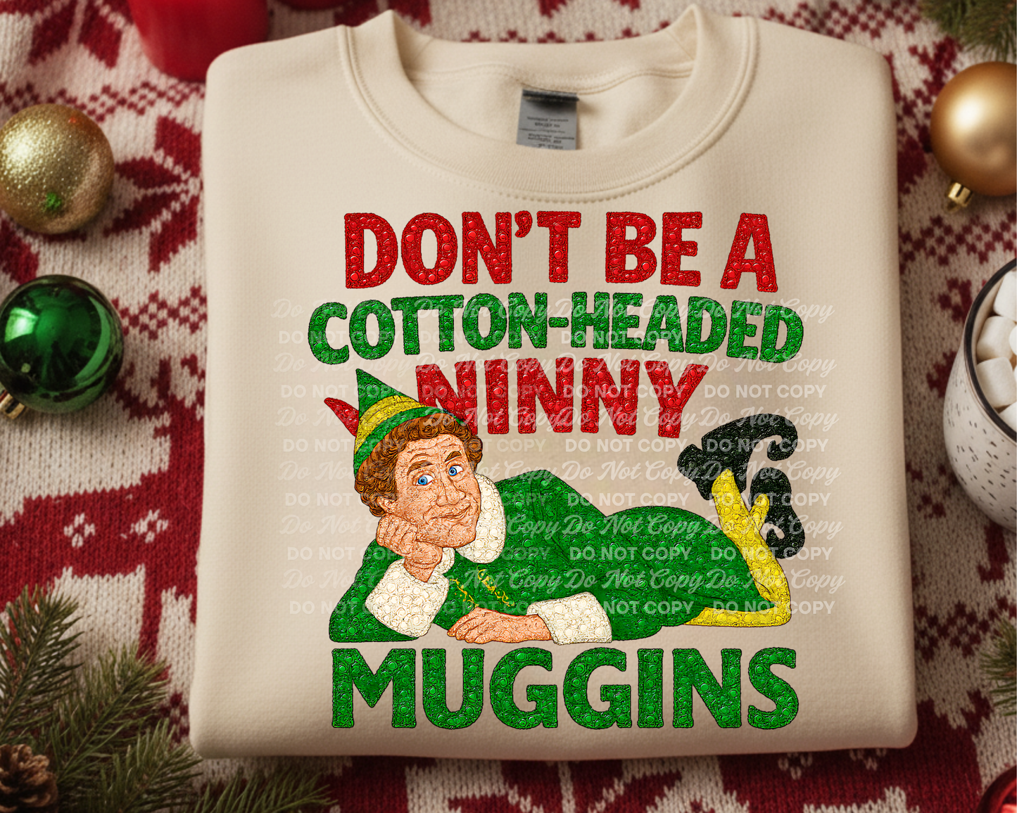 Don’t Be a Cotton-Headed Ninny Muggins PNG | Funny Elf Christmas Design | Holiday Sublimation File for Shirts & Mugs