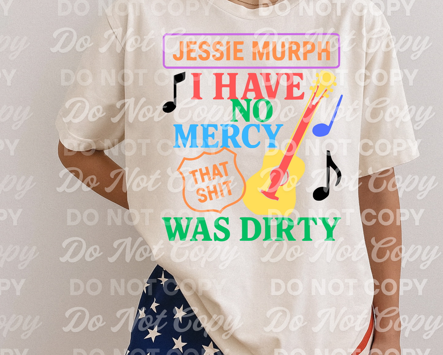 Jessie Murph PNG – I Have No Mercy That Sh*t Was Dirty Digital Download, Bold Country Music Lyric Shirt Design PNG