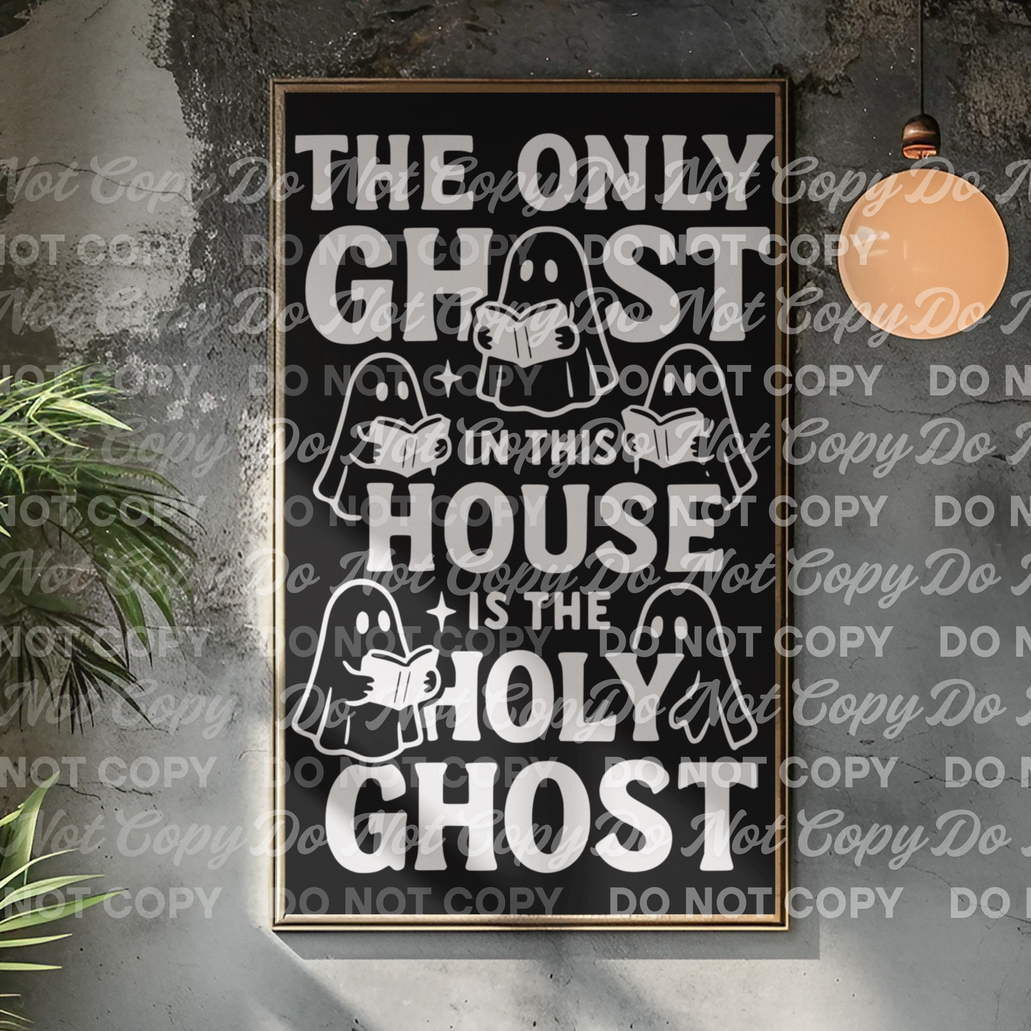 The Only Ghost in This House is the Holy Ghost PNG SVG | Christian Halloween Funny Faith Digital Download
