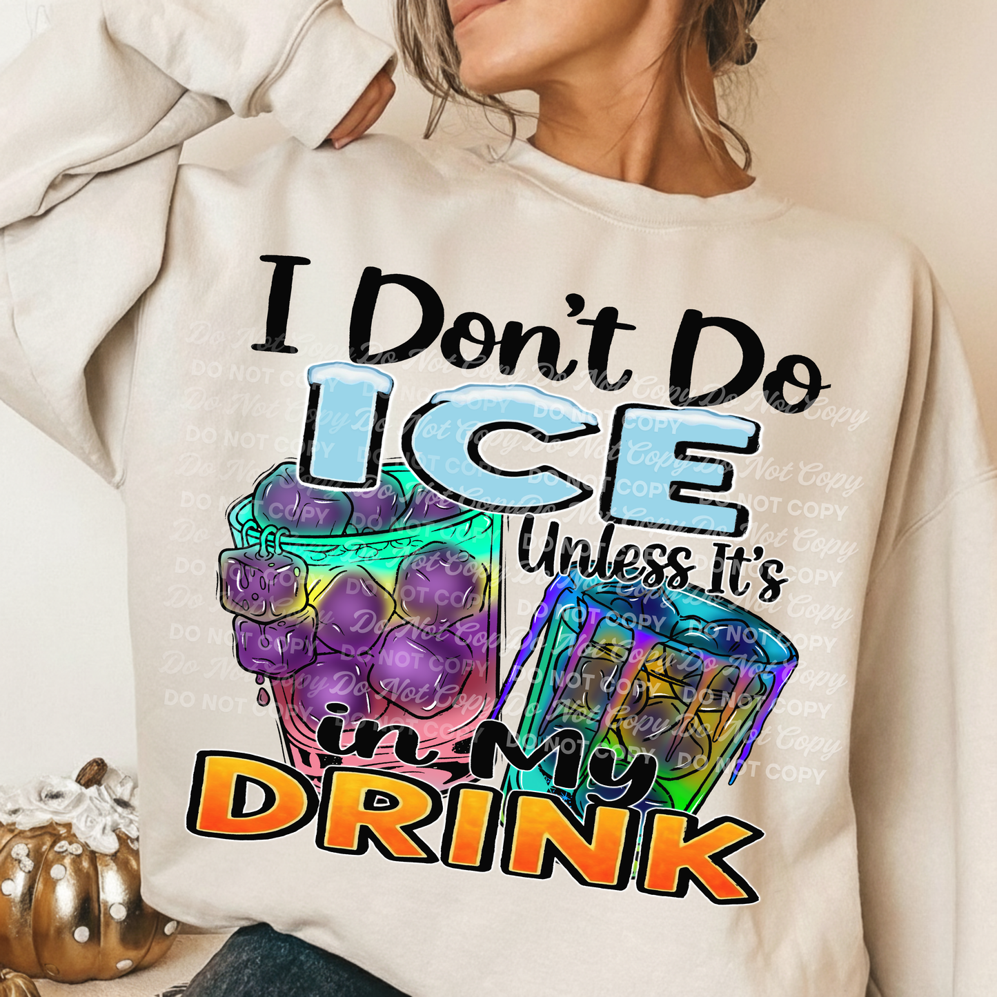 I Don’t Do Ice Unless It’s In My Drink PNG Download