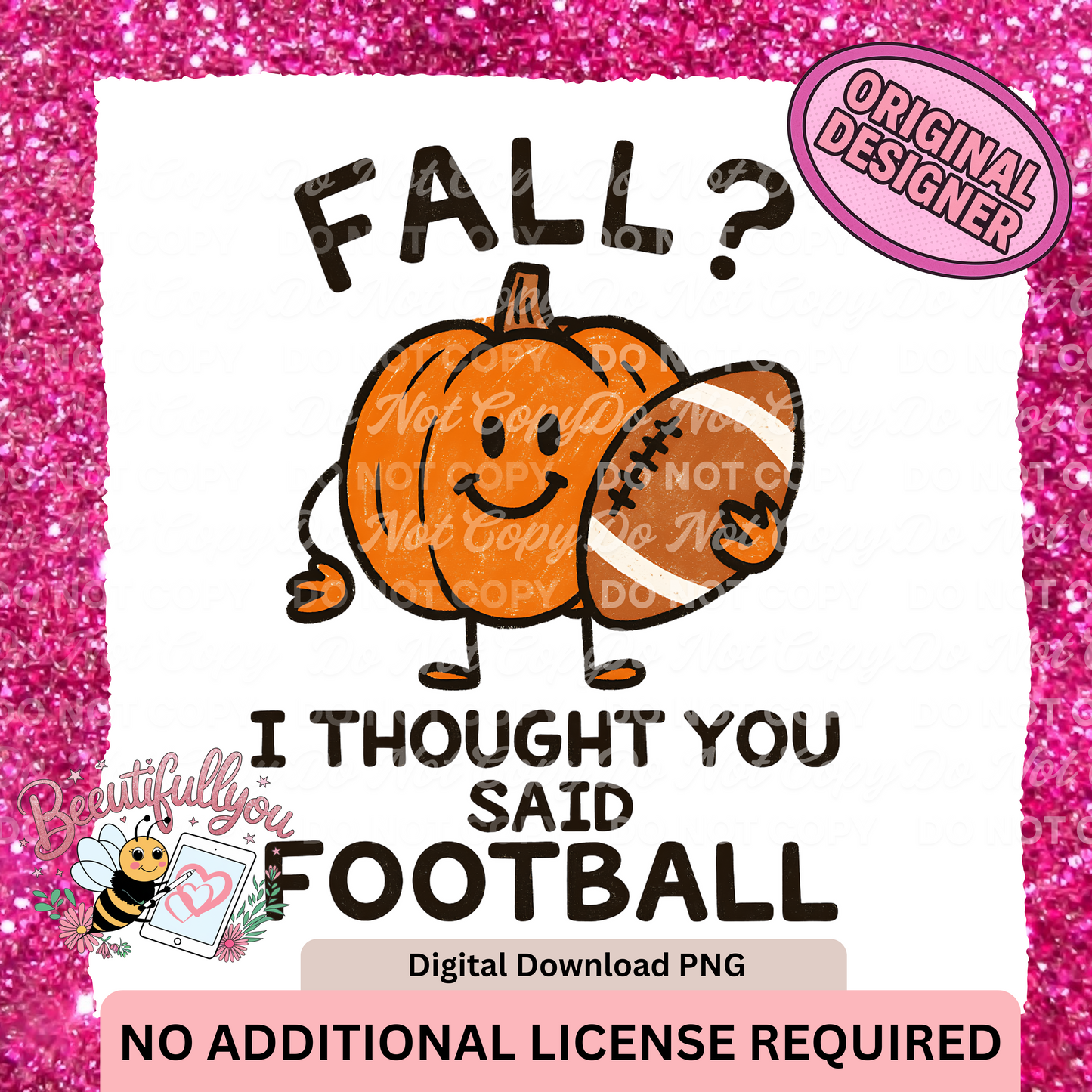 Fall? I Thought You Said Football | Funny Pumpkin PNG Design | No Additional License Required