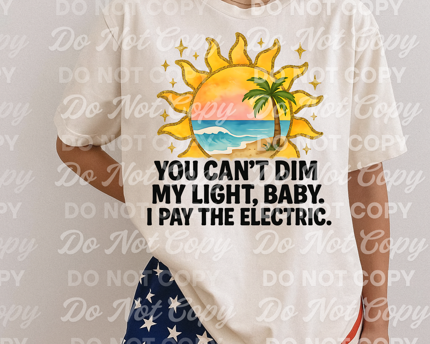You Can’t Dim My Light, Beach Sun Quote Sublimation Design, Digital Download Clipart