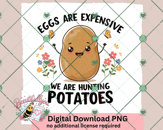 we are hunting Potatoes, Digital Design PNG