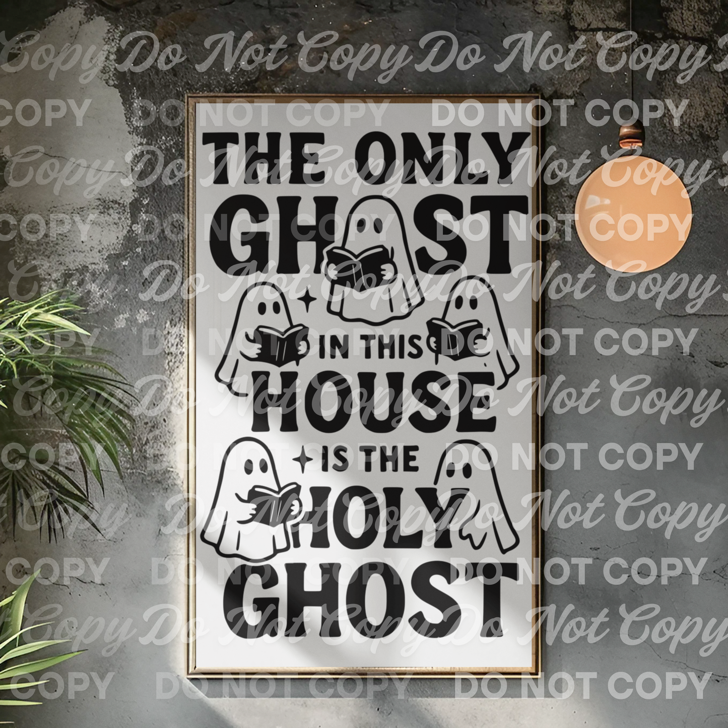 The Only Ghost in This House is the Holy Ghost PNG SVG | Christian Halloween Funny Faith Digital Download
