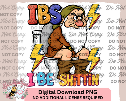 IBS I Be Sh*ttin - Grumpy Dwarf Bathroom Humor PNG