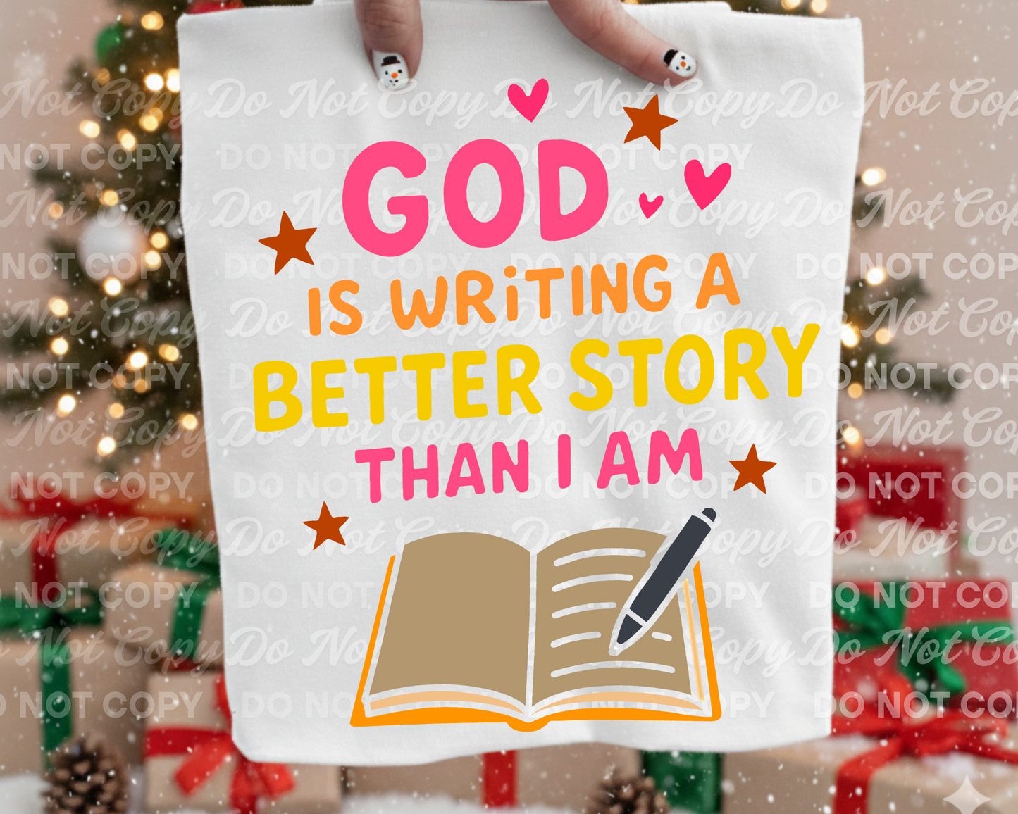 God Is Writing A Better Story Than I Am PNG | Inspirational Christian Sublimation Design