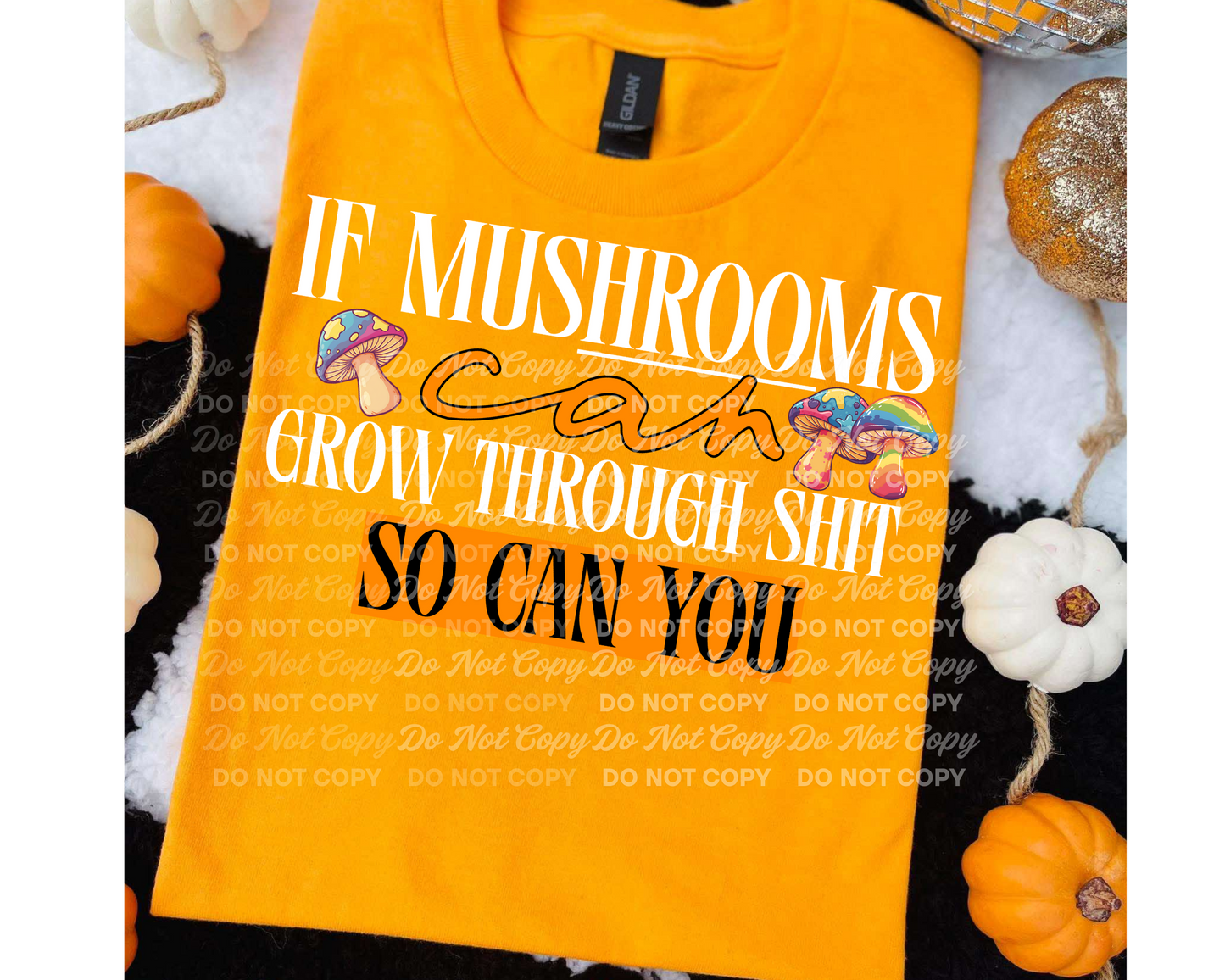 Mushroom Inspirational Quote PNG | If Mushrooms Can Grow Through Sh*t, So Can You | Funny Digital Download