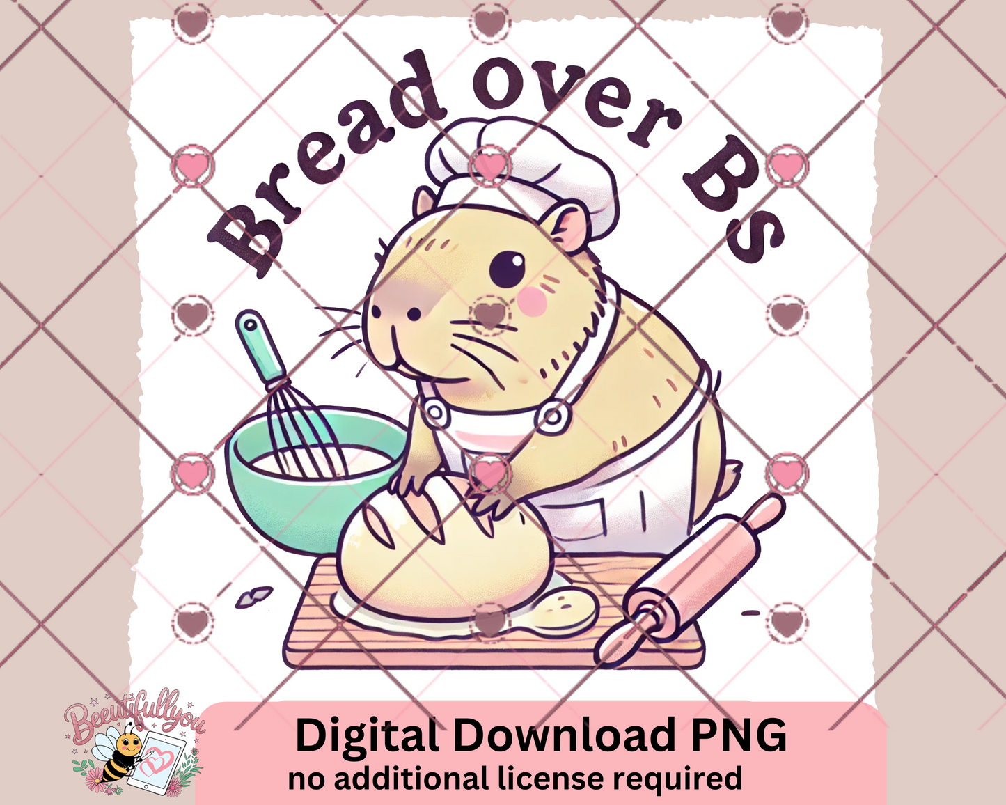 Bread Over BS | Funny Baking Capybara PNG | Digital Download