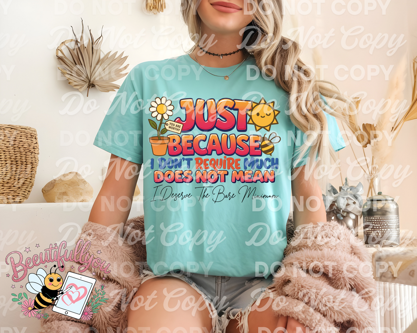 Just Because I Don’t Require Much Doesn’t Mean I Deserve the Bare Minimum, Digital Download, Cute Empowerment Design