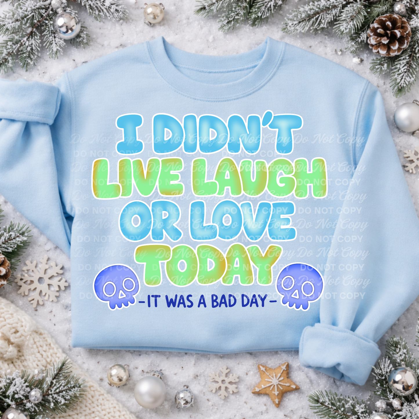 I Didn’t Live Laugh or Love Today | Funny Mental Health Quote Digital Design | Bad Day Humor PNG