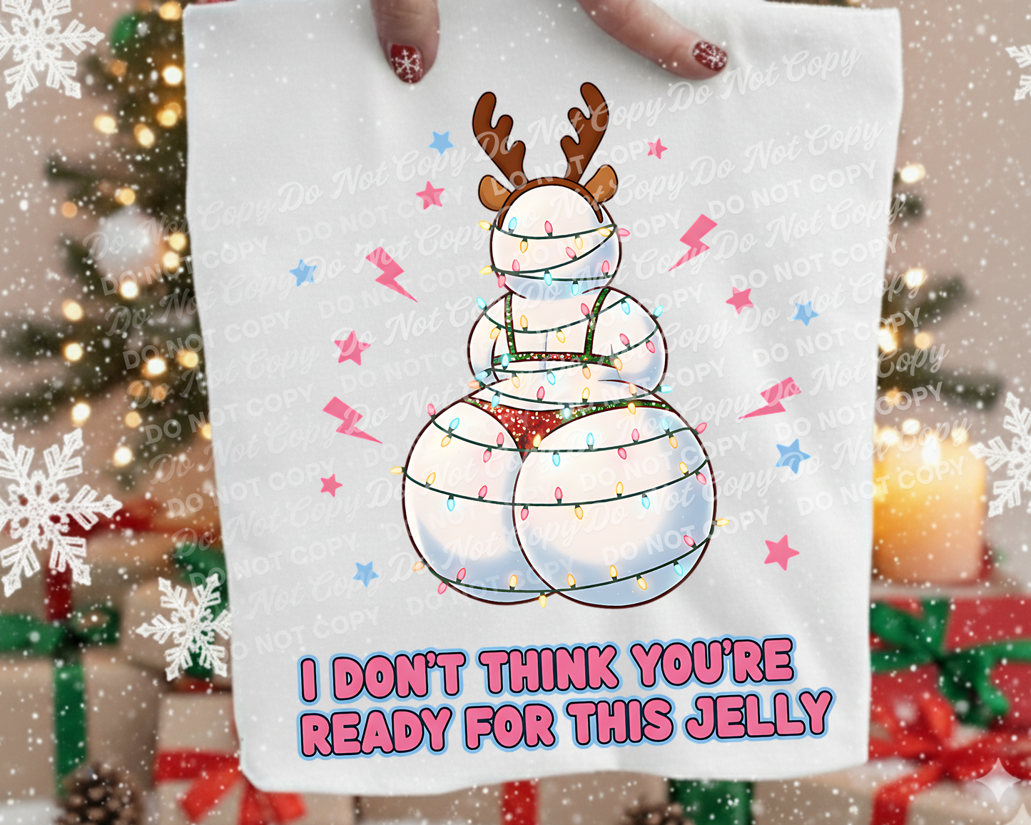 I Don't Think You're Ready for This Jelly PNG| Christmas Humor| Sassy and Cute