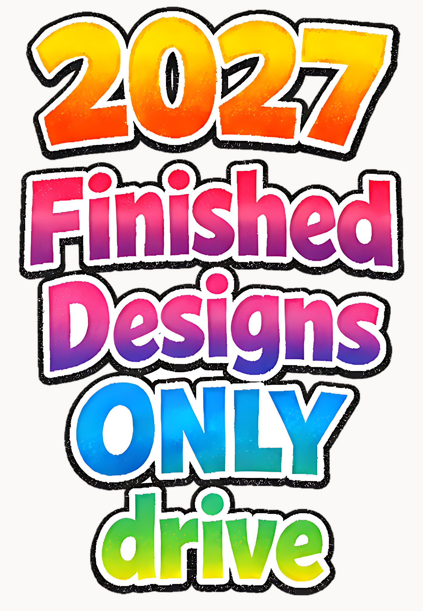 2027 Finished Designs ONLY Drive | Ready-to-Use PNGs | BeeUTiFullYou | Digital Design Drive