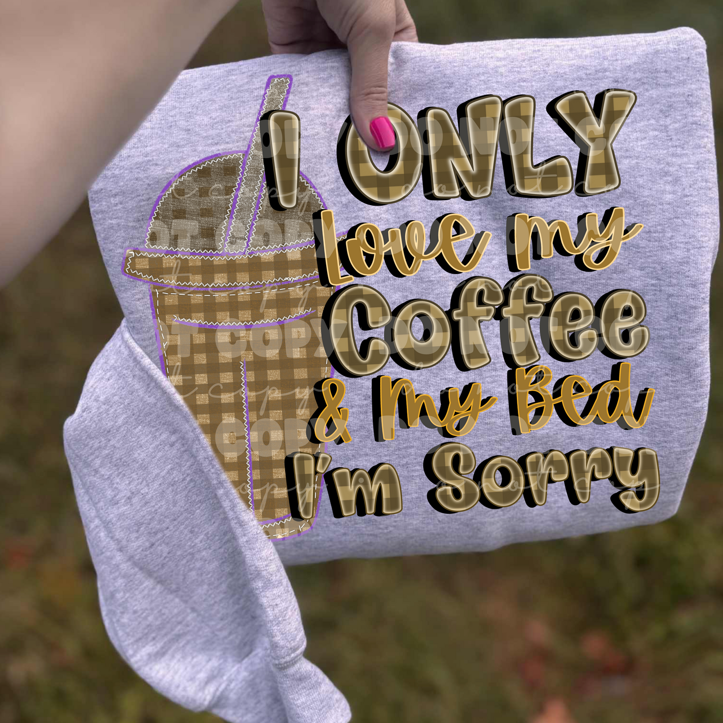 I Only Love My Coffee & My Bed PNG | Funny Relatable Quote Design | Cozy Aesthetic Coffee Lover Graphic | Digital Download