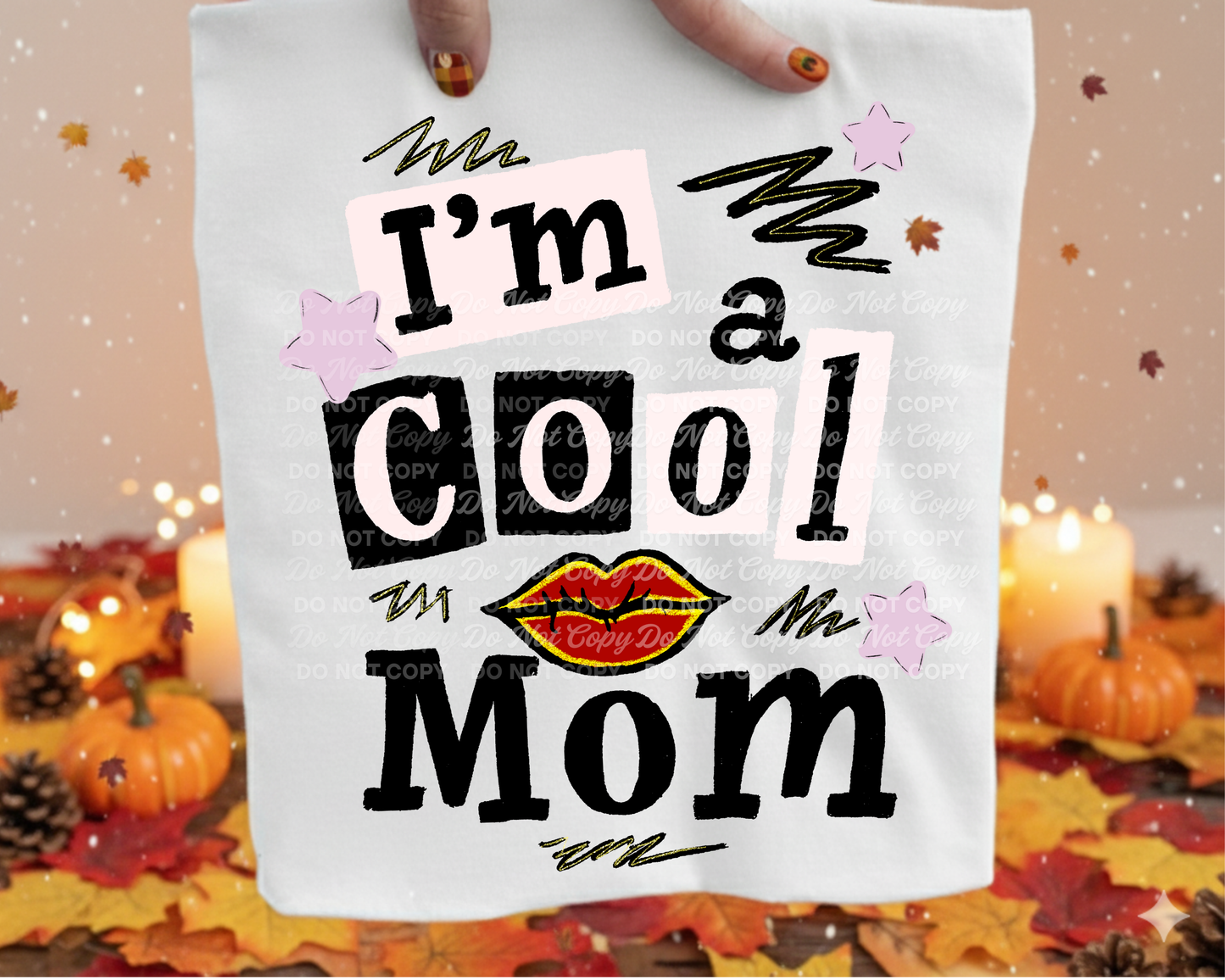 I'm A Cool Mom PNG| Uplifting Design