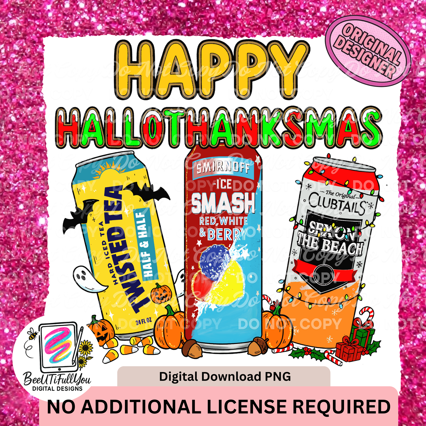 Happy Hallothanksmas PNG | Funny Holiday Drink Design | Twisted Tea, Smirnoff & Clubtails Christmas Thanksgiving Halloween