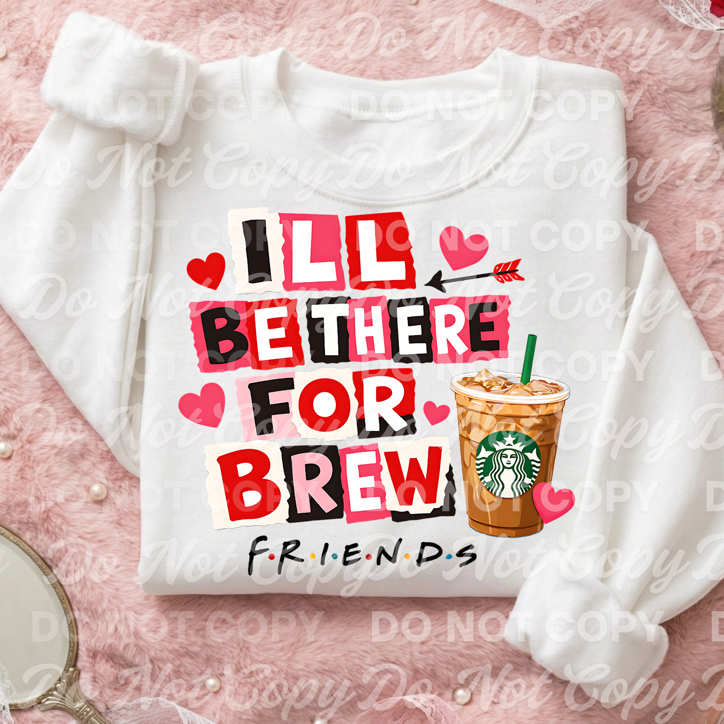 I’ll Be There For Brew | Friends Inspired Coffee Design | Funny Coffee Quote PNG | Digital Download