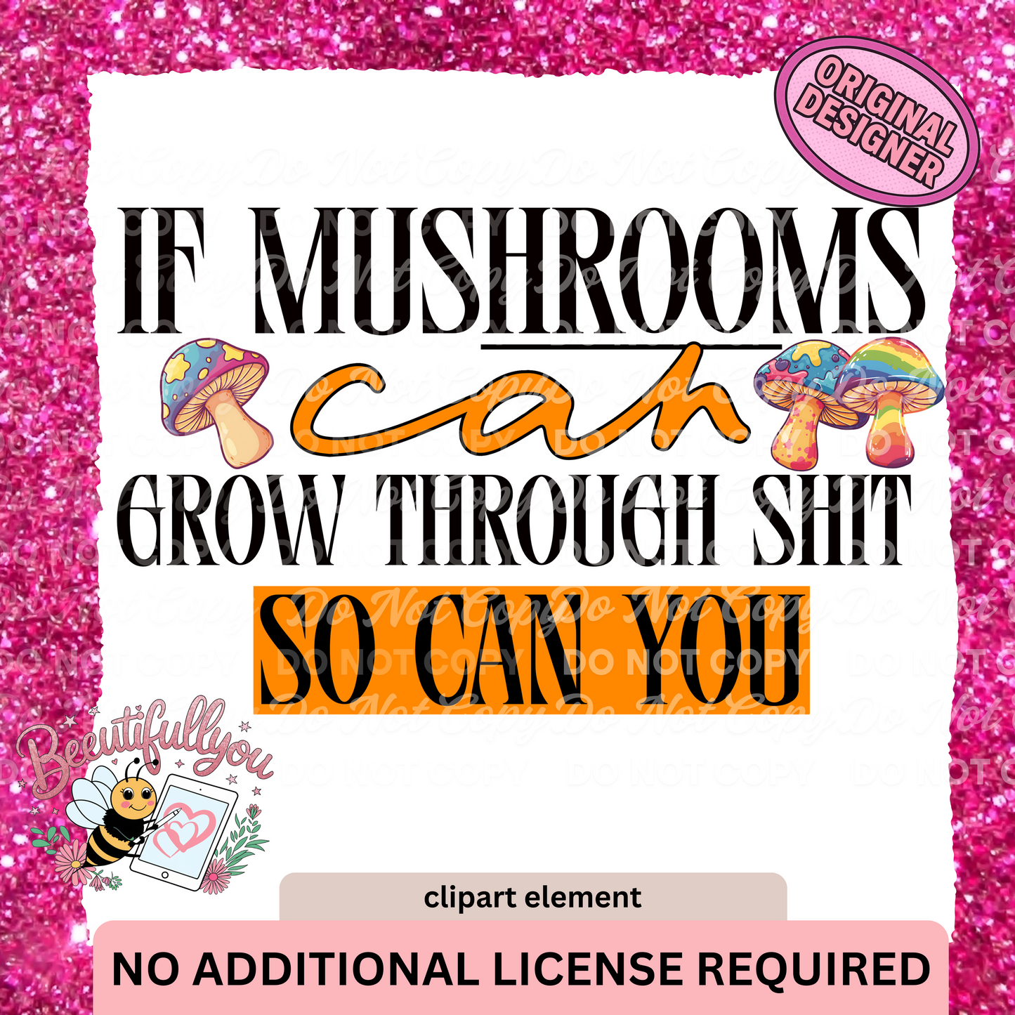 Mushroom Inspirational Quote PNG | If Mushrooms Can Grow Through Sh*t, So Can You | Funny Digital Download