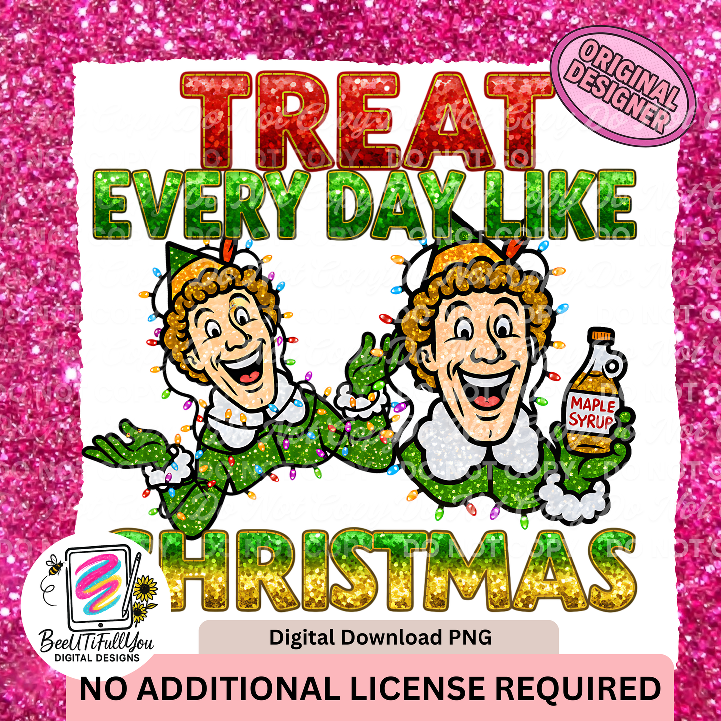 Treat Every Day Like Christmas PNG | Funny Elf Movie Design