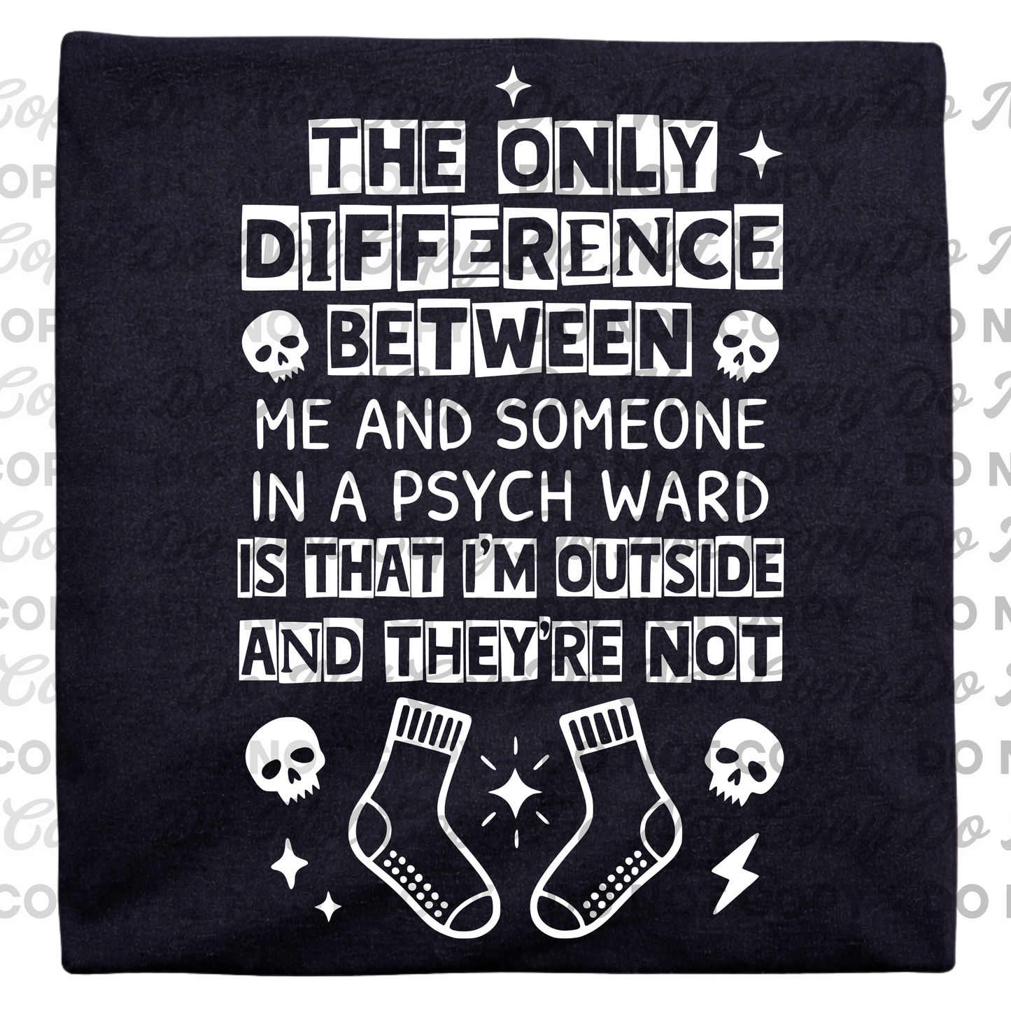 The Only Difference Between Me and Someone in a Psych Ward, PNG Design download
