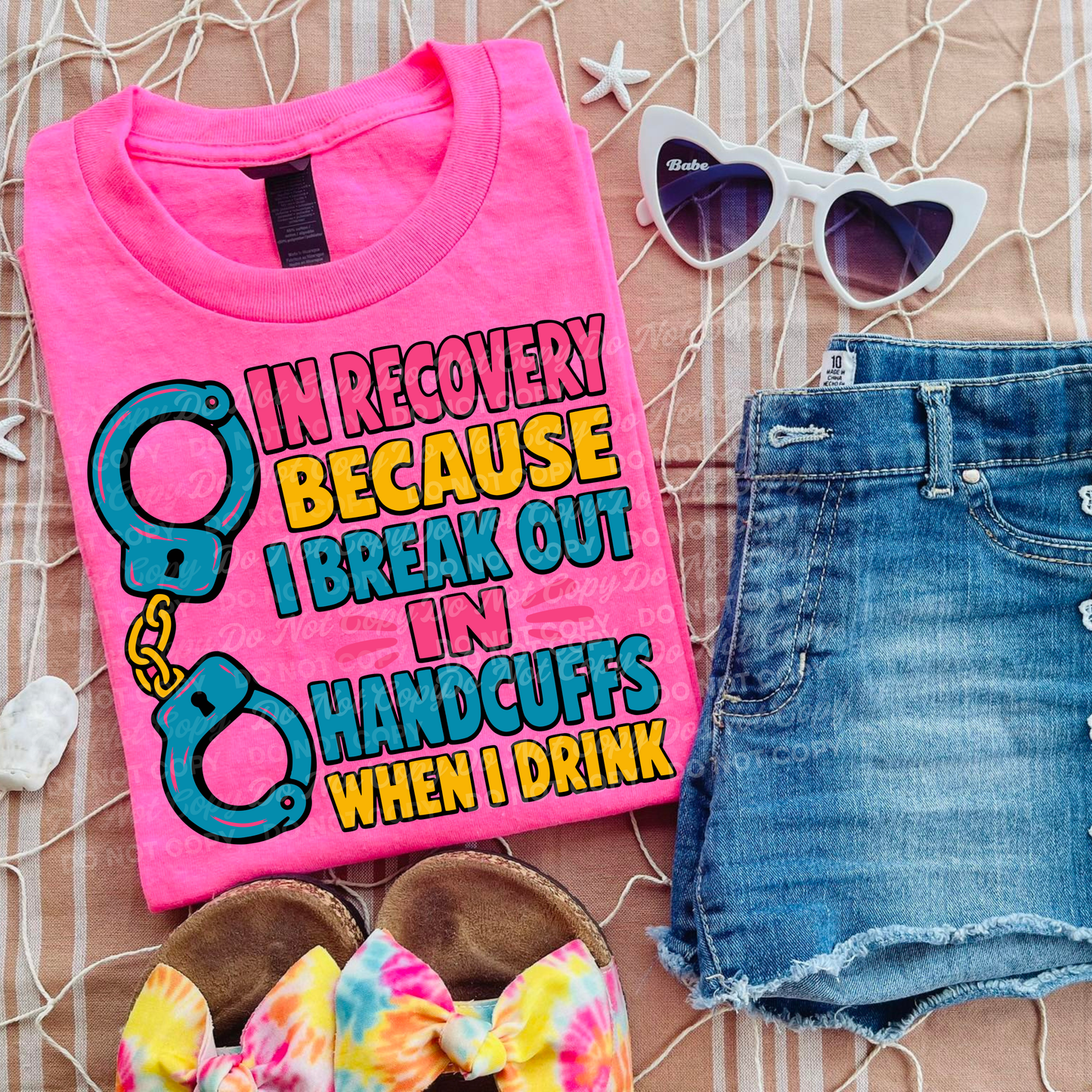 in Recovery Because I Break Out In Handcuffs PNG | Funny Recovery Shirt Design | Sober Humor Sublimation & DTF File | Recovery Awareness Graphic