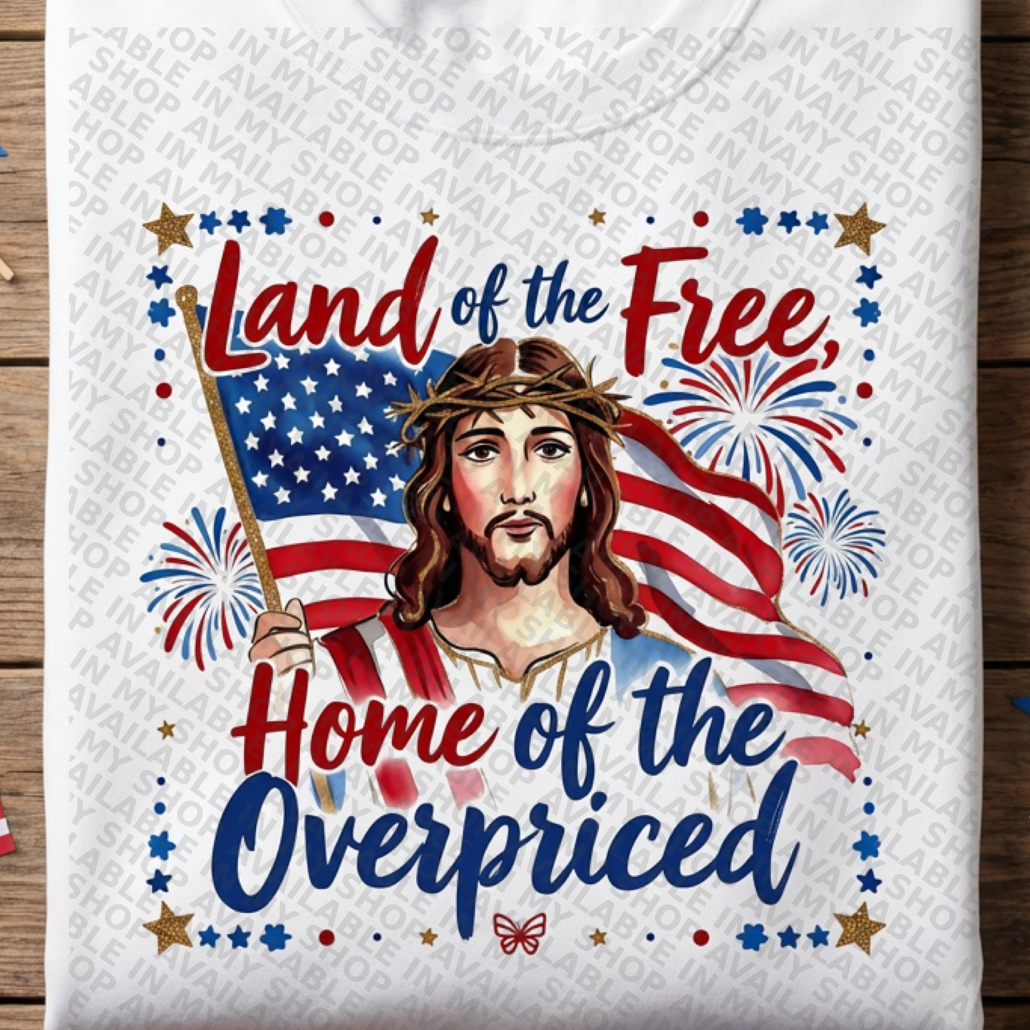 Land of the Free Home of the Overpriced 4th of July Shirt Design PNG download