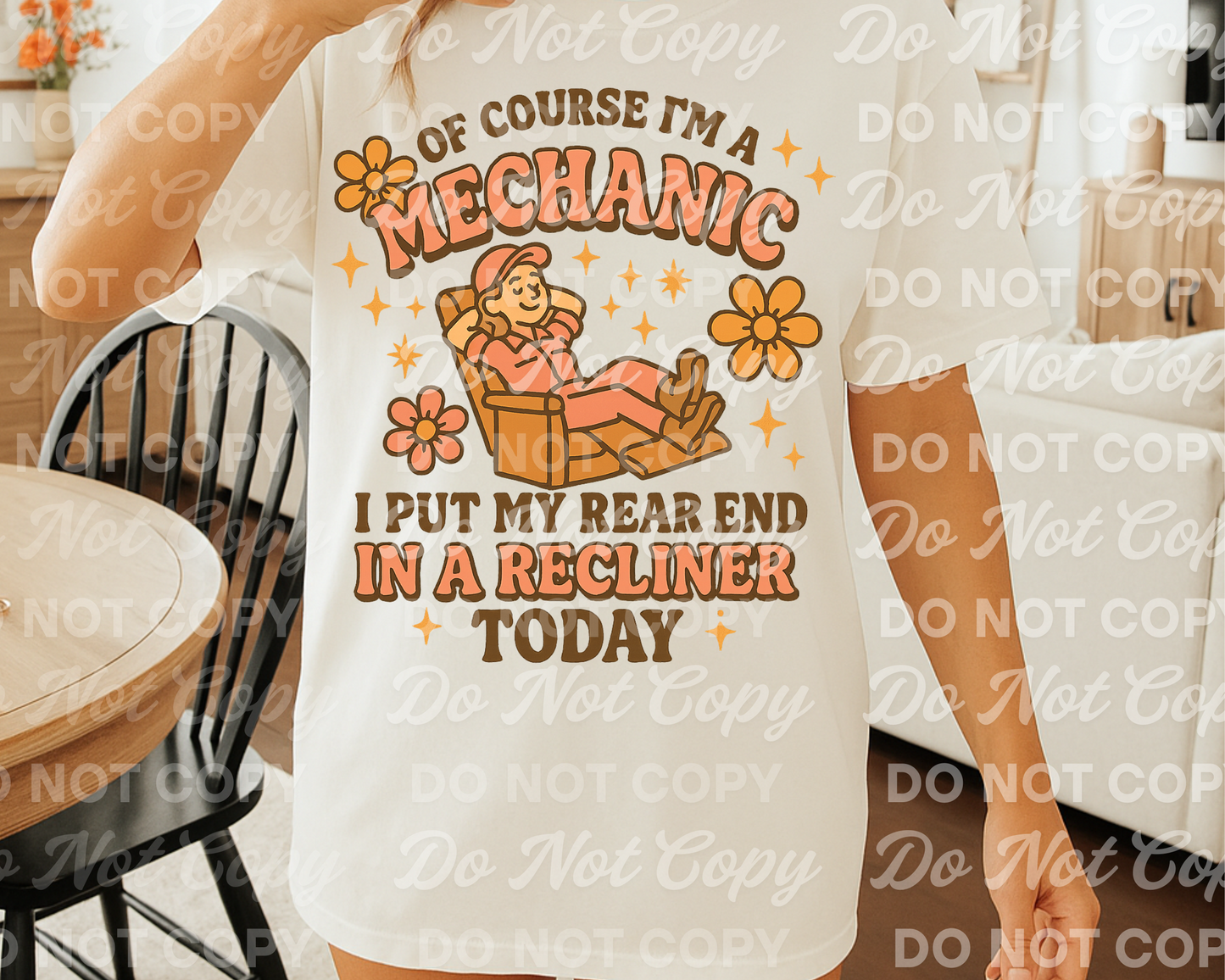 Funny Mechanic PNG – "Of Course I’m a Mechanic, I Put My Rear End in a Recliner Today" – Digital Download