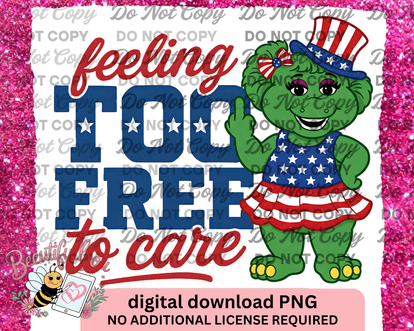 Feeling Too Free to Care PNG – Patriotic Sass Digital Download