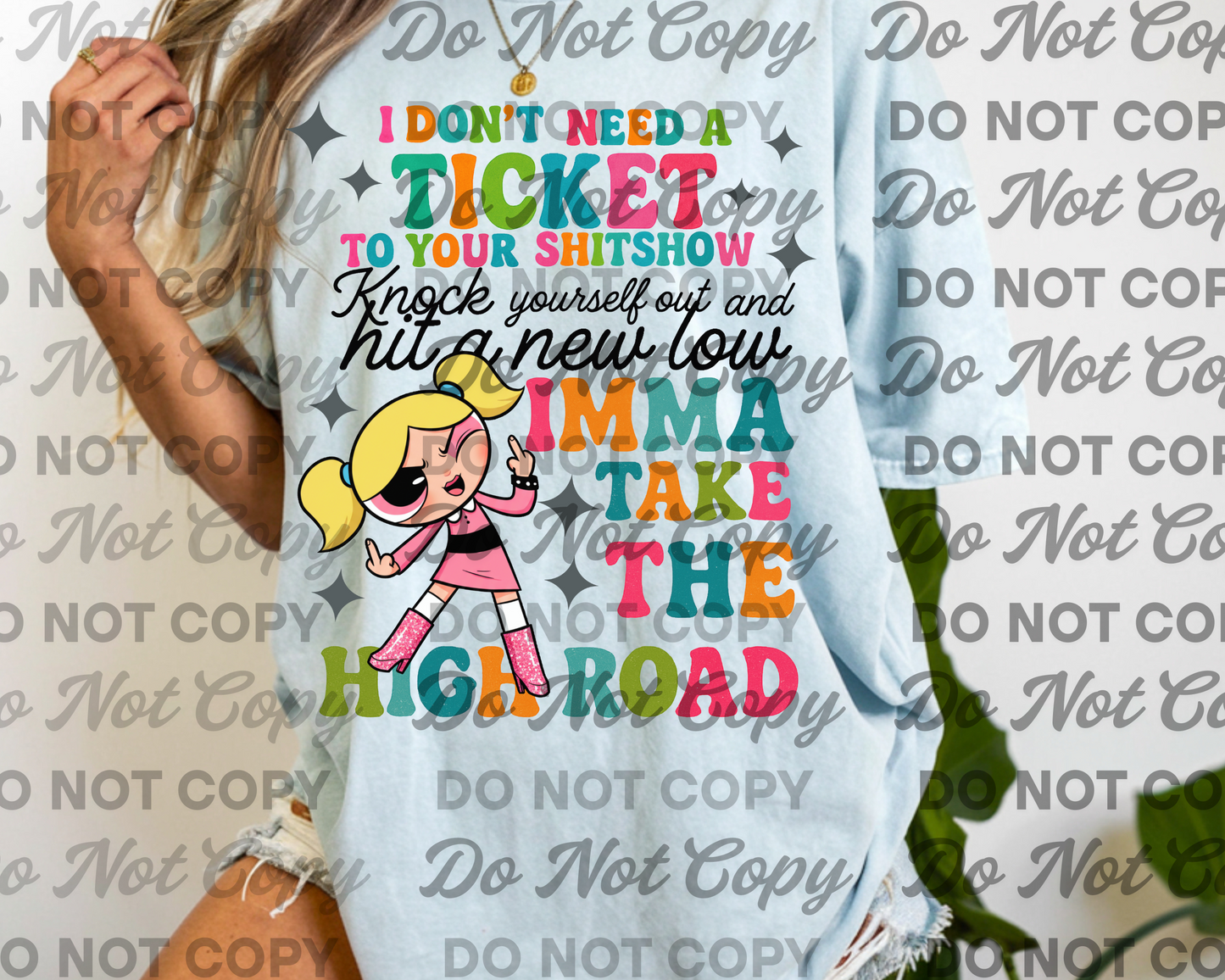 I Don’t Need a Ticket to Your Sh*tshow – Funny PNG Design | Powerpuff Style Attitude Quote | Commercial Use
