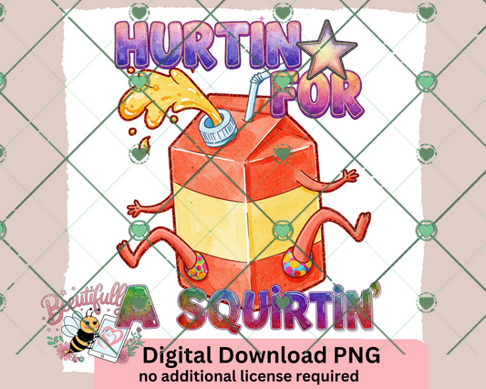 Hurtin’ for a Squirtin’ PNG | Funny Juice Box Digital Download for Sublimation & Crafts