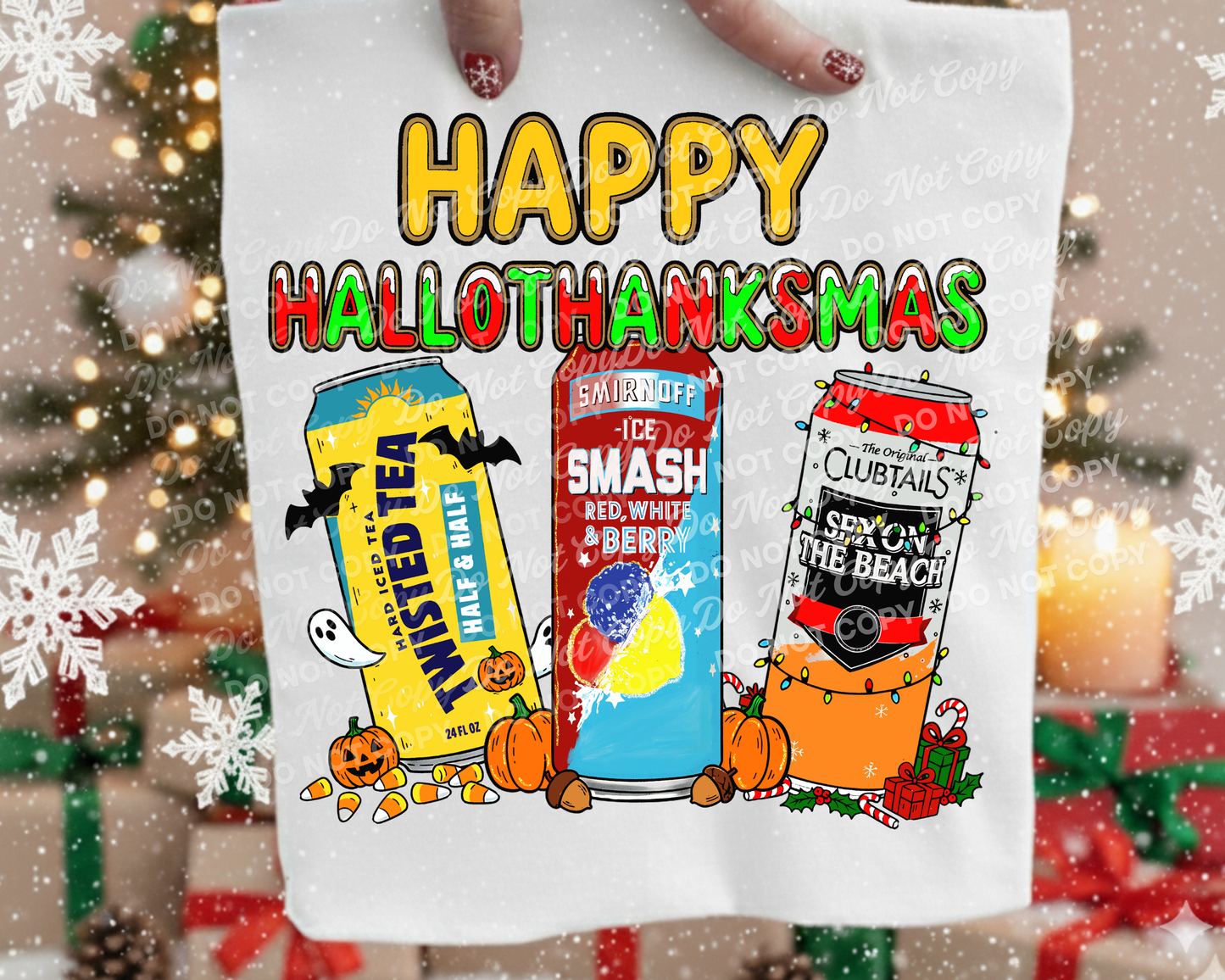 Happy Hallothanksmas PNG | Funny Holiday Drink Design | Twisted Tea, Smirnoff & Clubtails Christmas Thanksgiving Halloween