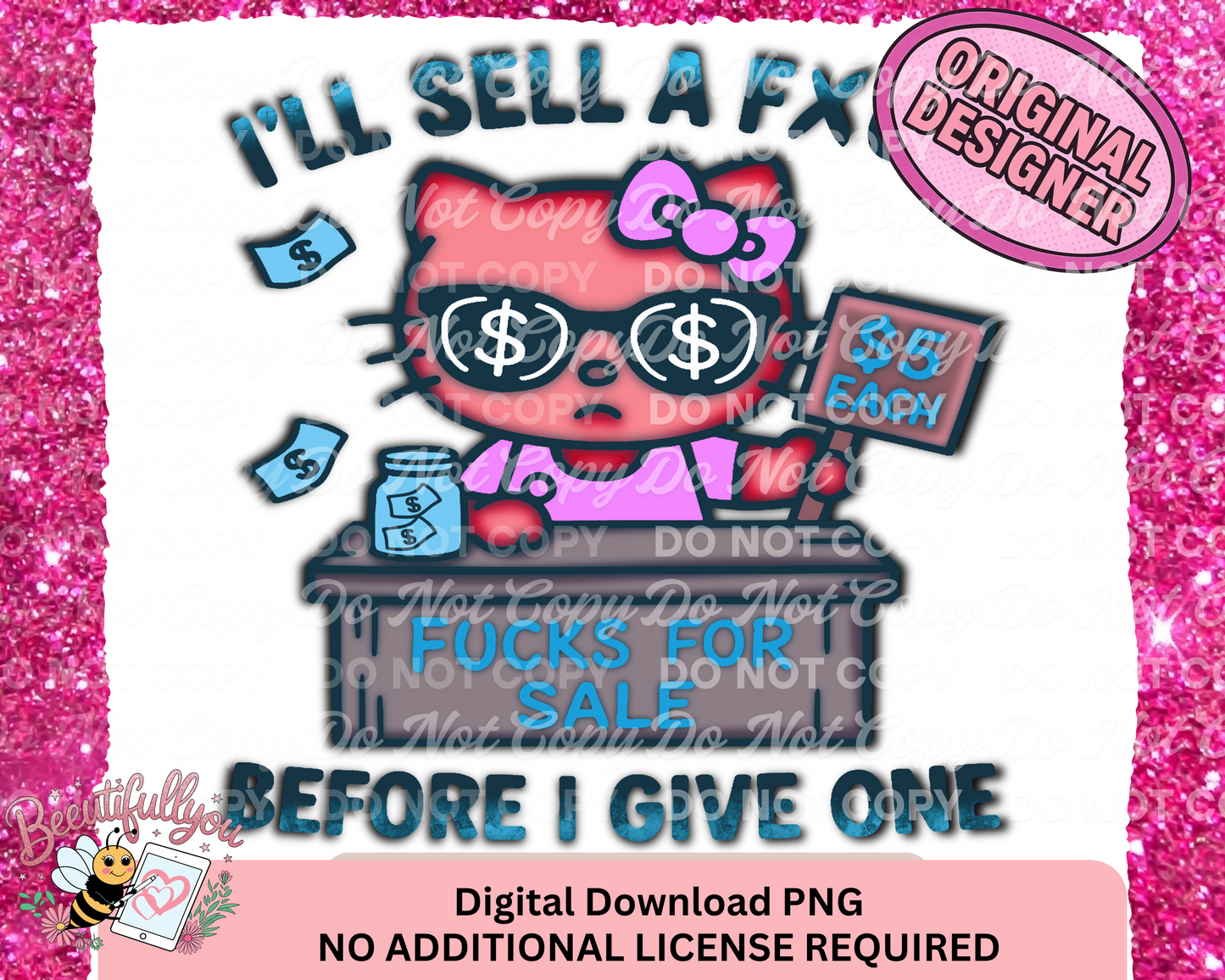 I’ll Sell a F*ck Before I Give One – Digital PNG