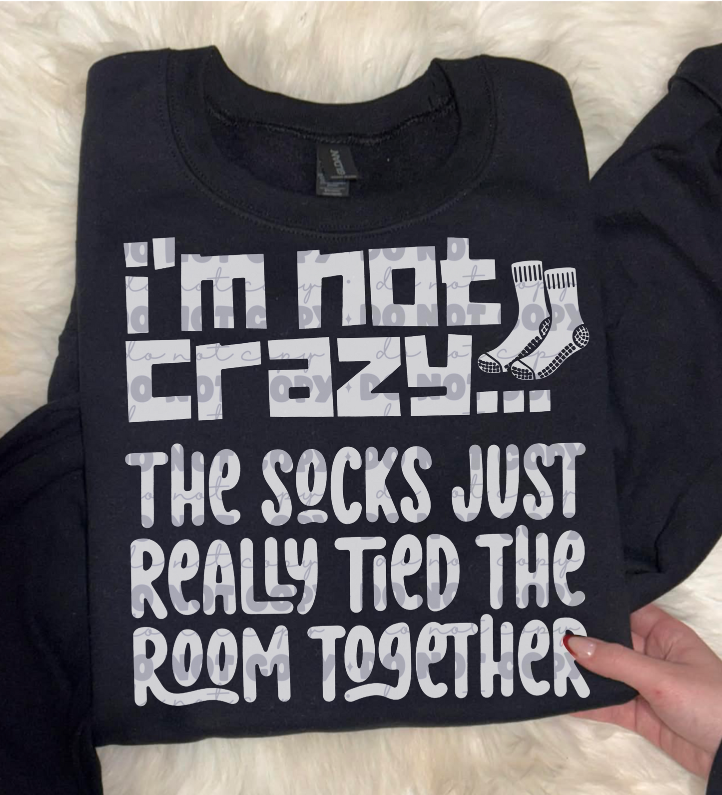 Im not crazy, Socks Just Really Tied the Room Together Funny Dark Humor Typography PNG
