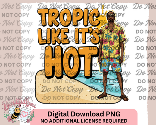 Tropic Like Itβs Hot PNG β Funny Summer Digital Design with Tropical snoop in Beachwear | Commercial Use Sublimation File