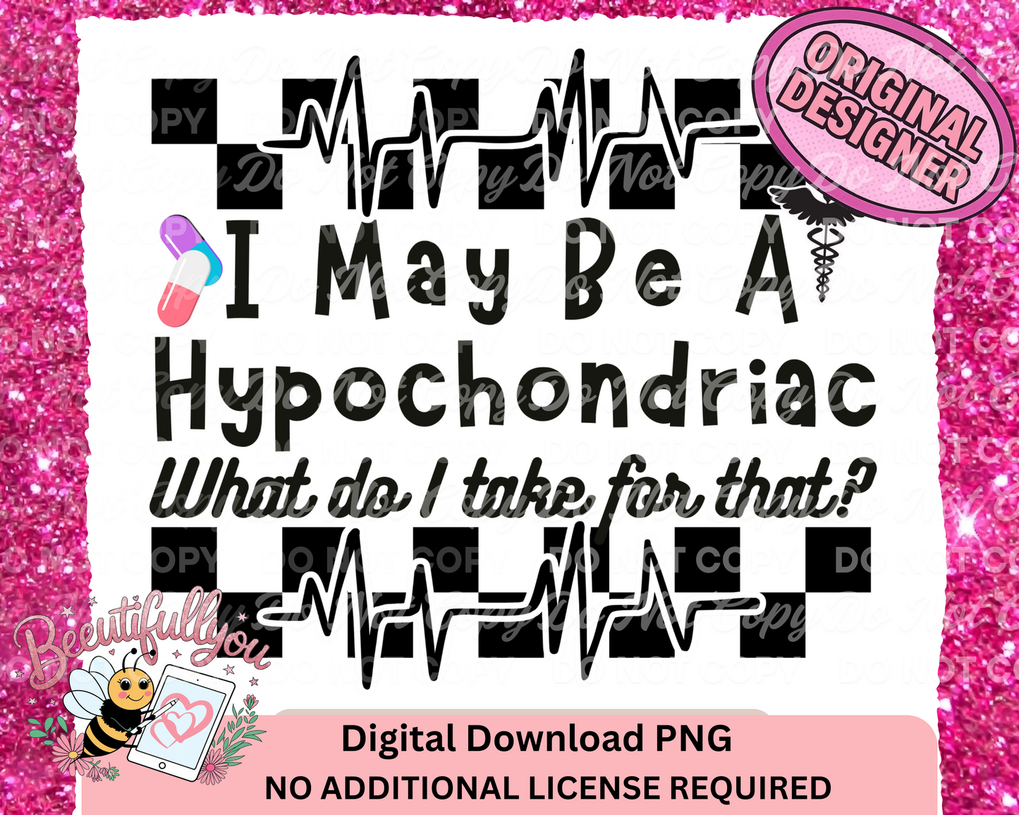 I May Be a Hypochondriac PNG | Funny Medical Anxiety Quote Design