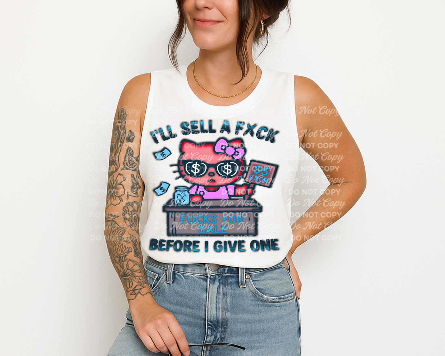 I’ll Sell a F*ck Before I Give One – Digital PNG