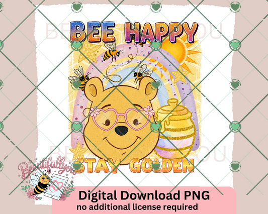 Bee Happy Stay Golden PNG | Cute Honey Bear Digital Download for Sublimation & Crafts