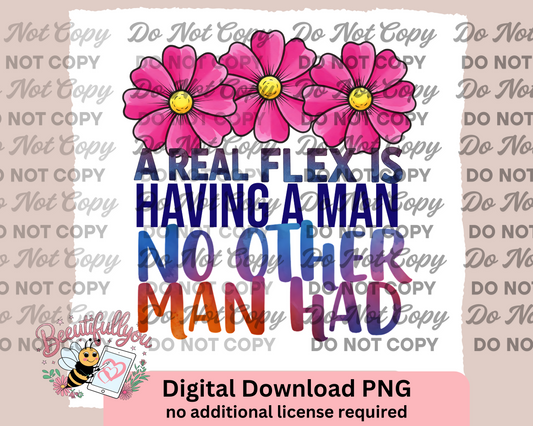 a real flex is having a man no other man had png