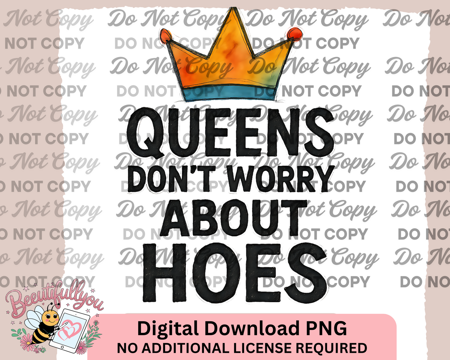 Queens Don’t Worry About Hoes PNG – Funny Crown Quote Digital Design for Sublimation & Merch | Commercial Use