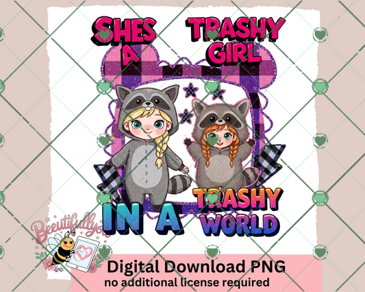 She’s a Trashy Girl in a Trashy World - Cute Raccoon Digital Download PNG for Sublimation, Shirts, Tumblers, and More