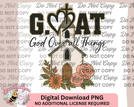 G.O.A.T. β God Over All Things Church Floral PNG β Inspirational Faith Digital Download