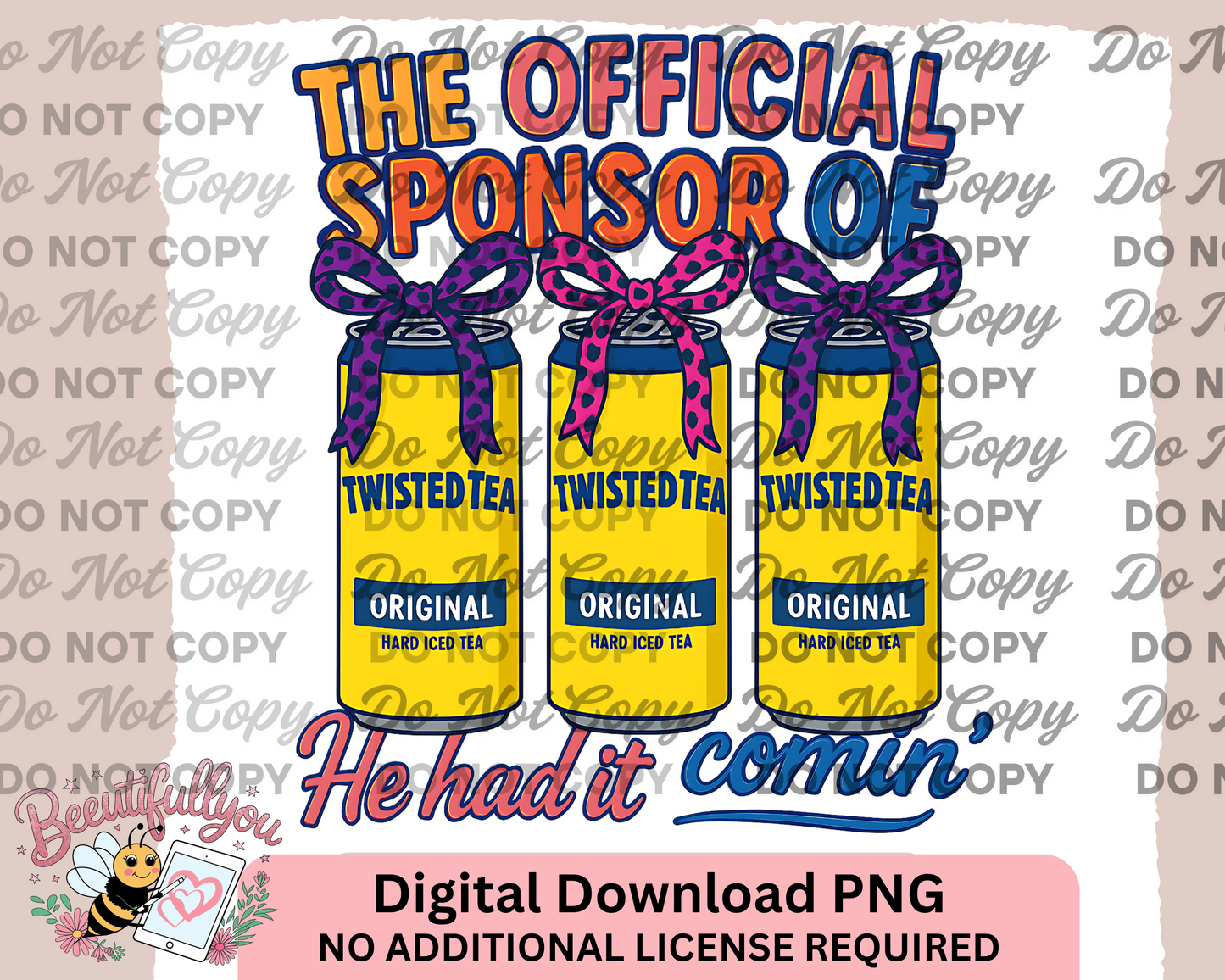 OFFICIAL SPONSOR OF “HE HAD IT COMIN’” – Twisted Tea Parody PNG – Funny Digital Design