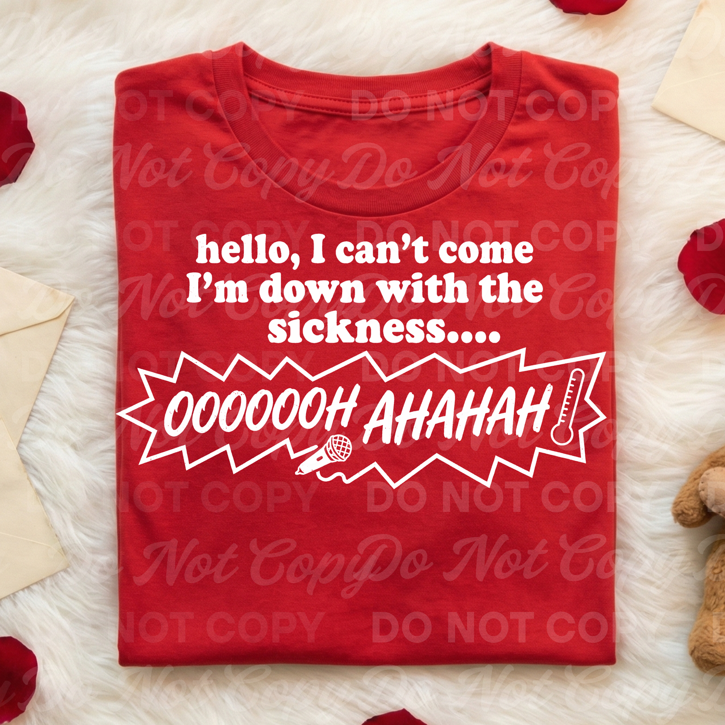 Hello, I Can’t Come I’m Down With the Sickness PNG | Funny Sarcastic Sick Day Quote | Humor Shirt Design | Physical Product Ready