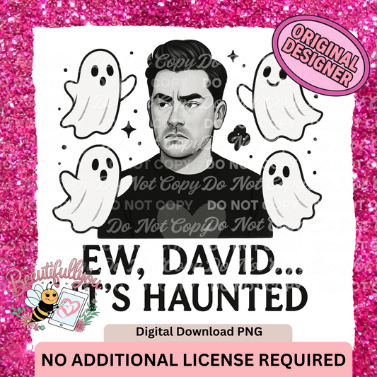 Ew, David… It’s Haunted PNG Design