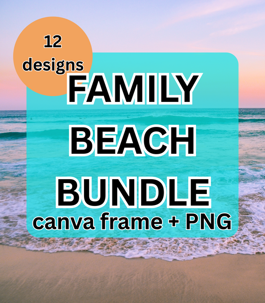 Family Beach Bundle – 12 Summer Designs (Canva Frame + PNG)