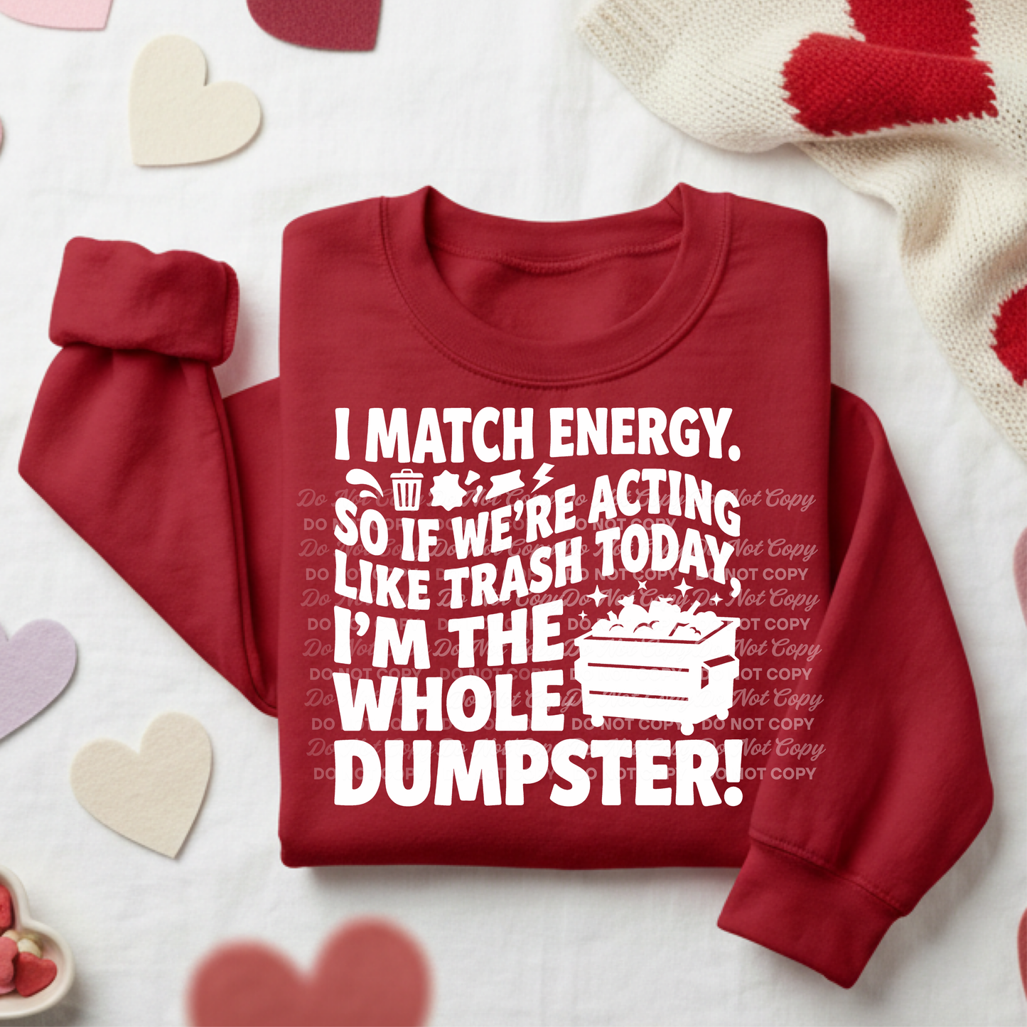 I Match Energy So If We’re Acting Like Trash Today I’m the Whole Dumpster PNG | Funny Sarcastic Quote Shirt Design | Physical Product Ready