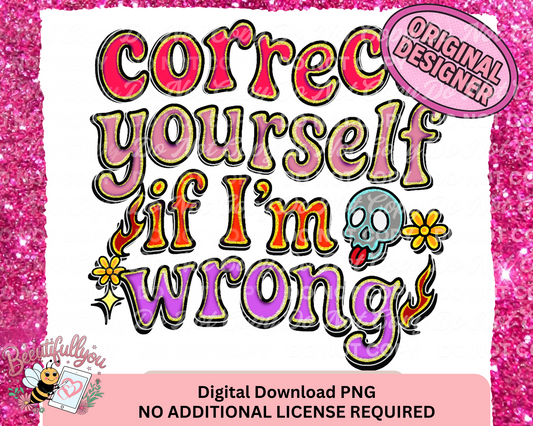 Correct Yourself If I’m Wrong PNG